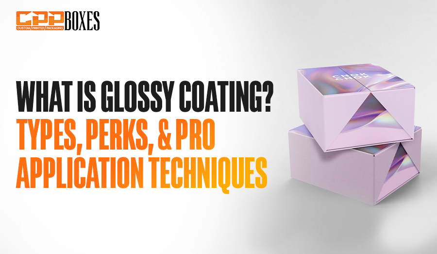 What is Glossy Coating? Types, Perks, & Pro-Application Techniques