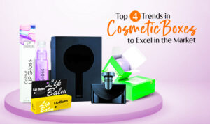 Top 4 Trends in Cosmetic Packaging to Excel in the Market